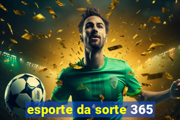 esporte da sorte 365